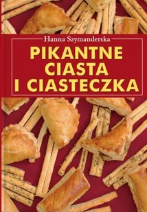 Pikantne ciasta i ciasteczka - Ciasta, desery, wypieki - miniaturka - grafika 1