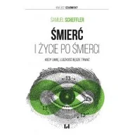 Filozofia i socjologia - Śmierć i życie po śmierci Samuel Scheffler - miniaturka - grafika 1