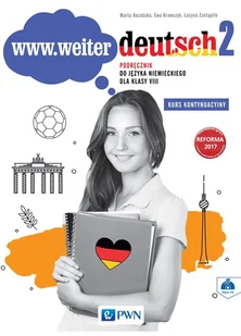 Kozubska Marta, Krawczyk Ewa, Zastąpiło Lucyna www.weiter.deutsch 2 Podręcznik do języka niemieckiego dla klasy 8 + CD - Podręczniki dla szkół podstawowych - miniaturka - grafika 1