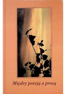 Między poezją a prozą - Poezja - miniaturka - grafika 1