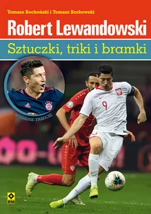 RM Robert Lewandowski. Sztuczki, triki i bramki Tomasz Bocheński, Tomasz Borkowski - Ludzie sportu - miniaturka - grafika 1