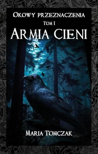 Okowy przeznaczenia. Tom I. Armia cieni - Horror, fantastyka grozy - miniaturka - grafika 1