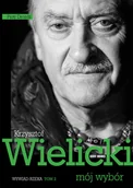 Felietony i reportaże - Góry Books Krzysztof Wielicki, Piotr Drożdż Krzysztof Wielicki. Mój wybór. Wywiad-rzeka 2 - miniaturka - grafika 1