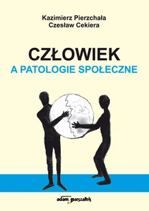 Adam Marszałek Człowiek a patologie społeczne - Filozofia i socjologia - miniaturka - grafika 1