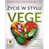 Książki kucharskie - Feeria Życie w stylu Vege - Magdalena Makarowska - miniaturka - grafika 1