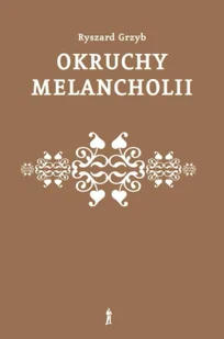 Okruchy melancholii - Ryszard Grzyb - Poezja - miniaturka - grafika 1