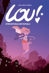 Lou! T.3 Struktura kryształu - Komiksy dla dzieci - miniaturka - grafika 1