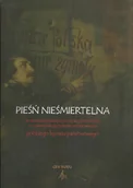 Książki o kulturze i sztuce - Pieśń Nieśmiertelna. W Dziewięćdziesiątą Rocznicę Powstania w Osiemdziesięciolecie Ustanowienia Polskiego Hymnu Państwowego - miniaturka - grafika 1