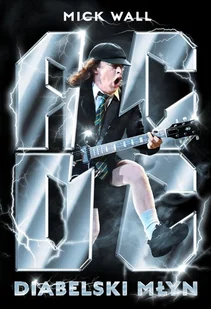 AC/DC Diabelski młyn TW - Mick Wall - książka - Podręczniki dla szkół wyższych - miniaturka - grafika 1