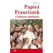 Religia i religioznawstwo - Papież Franciszek o kulturze spotkania - miniaturka - grafika 1
