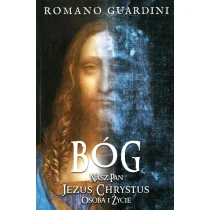 Bóg Nasz Pan Jezus Chrystus Osoba I Życie Romano Guardini - Biografie i autobiografie Bóg Nasz Pan Jezus Chrystus Osoba I Życie Romano Guardini - Biografie i autobiografie - miniaturka - grafika 1