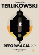 Religia i religioznawstwo - Reformacja 2.0. Czy Kościół w Polsce przetrwa? - Tomasz P. Terlikowski - miniaturka - grafika 1