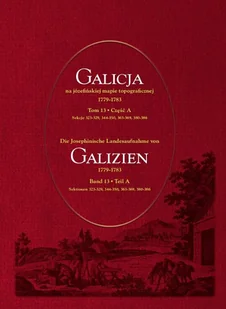 Galicja na józefińskiej mapie topograficznej 1779–1783. Tom 13, cz. A, B, C - Historia świata - miniaturka - grafika 1