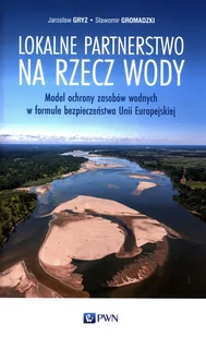 Lokalne partnerstwo na rzecz wody - Nauki przyrodnicze Lokalne partnerstwo na rzecz wody - Nauki przyrodnicze - miniaturka - grafika 1