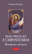 Religia i religioznawstwo - PROMIC Moja przyjaźń z Chrystusem. Rozmowy od serca - Clarence J. Enzler - miniaturka - grafika 1