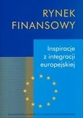 Finanse, księgowość, bankowość - Rynek finansowy. Inspiracje z integracji europejskiej - miniaturka - grafika 1