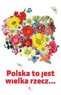 Polska to jest wielka rzecz... - Aforyzmy i sentencje - miniaturka - grafika 1