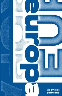 Europa. Opowieści podróżne - E-booki - literatura faktu - miniaturka - grafika 1