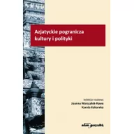 Kulturoznawstwo i antropologia - Adam Marszałek Azjatyckie pogranicza kultury i polityki - Marszałek-Kawa, Ksenia Kakareko Joanna - miniaturka - grafika 1