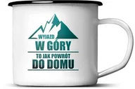 Gadżety dla niej i dla niego - Kubek stalowy - Wyjazd w góry to jak powrót do domu - miniaturka - grafika 1