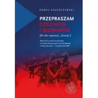 Pamiętniki, dzienniki, listy - IPN Przepraszam Czechów i Słowaków Szuszczyński Paweł - miniaturka - grafika 1