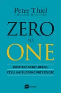 Zarządzanie - Zero to One. Notatki o start-upach, czyli jak budować przyszłość - miniaturka - grafika 1