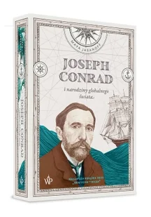 Joseph Conrad i narodziny globalnego świata - Felietony i reportaże - miniaturka - grafika 5