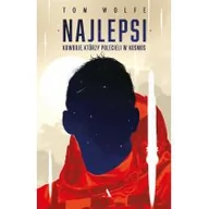 Felietony i reportaże - NAJLEPSI KOWBOJE KTÓRZY POLECIELI W KOSMOS Tom Wolfe - miniaturka - grafika 1