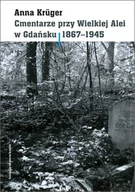 Albumy inne - słowo/obraz terytoria Cmentarze przy Wielkiej Alei w Gdańsku 1867 - 1945 - miniaturka - grafika 1