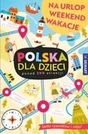 Przewodniki - Polska dla dzieci. Na urlop, weekend, wakacje - miniaturka - grafika 1