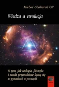 Filozofia i socjologia - Wiedza a ewolucja. O tym, jak teologia, filozofia i nauki przyrodnicze łączą się w pytaniach o początki - Michał Chaberek OP - miniaturka - grafika 1
