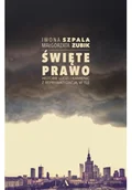 Felietony i reportaże - Agora Święte prawo. Historie ludzi i kamienic z reprywatyzacją w tle - IWONA SZPALA - miniaturka - grafika 1