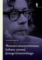 Książki o kulturze i sztuce - Wartości urzeczywistniane w kulturze czynnej... - Przemysław Radwański - miniaturka - grafika 1
