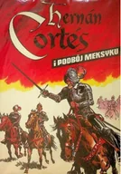 Komiksy dla dorosłych - Hernan Cortes i podbój Meksyku - miniaturka - grafika 1