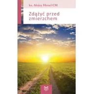 Religia i religioznawstwo - Zdążyć przed zmierzchem Alojzy Henel - miniaturka - grafika 1