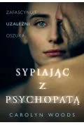 Sypiając z psychopatą wyd. specjalne - Felietony i reportaże - miniaturka - grafika 1