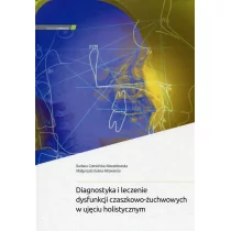 MEDYCYNA PRAKTYCZNA Diagnostyka i leczenie dysfunkcji czaszkowo-żuchwowych w ujęciu holistycznym - Czerwińska-Niezabitowska Barbara, Kulesa-Mrowiecka Małgorzata - Książki medyczne - miniaturka - grafika 1