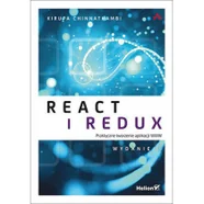 Helion React i Redux Praktyczne tworzenie aplikacji WWW Wydanie II Kirupa Chinnathambi