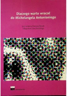 Dlaczego warto wracać do Michelangela Antoniego - Książki o kulturze i sztuce - miniaturka - grafika 1