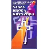 Religia i religioznawstwo - Nasza droga krzyżowa Praca zbiorowa - miniaturka - grafika 1