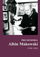Biografie i autobiografie - Pro Memoria. Albin Makowski (1908-1892) - miniaturka - grafika 1