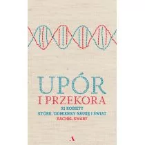 Agora Upór i przekora. 52 kobiety które odmieniły naukę i świat - RACHEL SWABY - Felietony i reportaże - miniaturka - grafika 1
