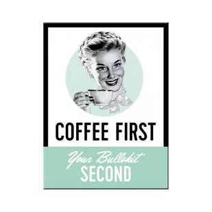 Art Nostalgic 14349 Say IT 50 's Coffee First, magnes, 8 x 6 cm 14349 - Dekoracje domu - miniaturka - grafika 1