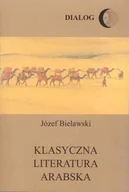 Filologia i językoznawstwo - Klasyczna literatura arabska Józef Bielawski - miniaturka - grafika 1