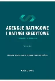 Agencje ratingowe oraz ratingi kredytowe... - Zbigniew Korzeb, Paweł Kulpaka, Paweł Niedziółka - Podręczniki dla szkół wyższych - miniaturka - grafika 1