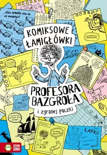 Komiksowe łamigłówki Profesora Bazgroła i zgranej paczki - Literatura popularno naukowa dla młodzieży - miniaturka - grafika 1