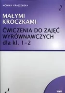 Podręczniki dla szkół podstawowych - Monika Kraszewska Małymi kroczkami. Ćwiczenia wyrównawcze dla kl. 1-2 - miniaturka - grafika 1