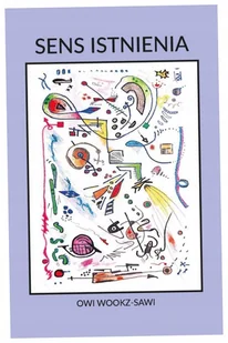 Sens Istnienia - Owi Wookz-Sawi - książka - Poezja - miniaturka - grafika 1