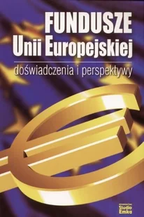 Fundusze Unii Europejskiej - Doświadczenia i perspektywy - Prawo - miniaturka - grafika 1