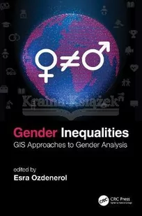 CRC PR INC Spatial Gender Inequalities: GIS Approaches to Gender Analysis - Pozostałe książki - miniaturka - grafika 1